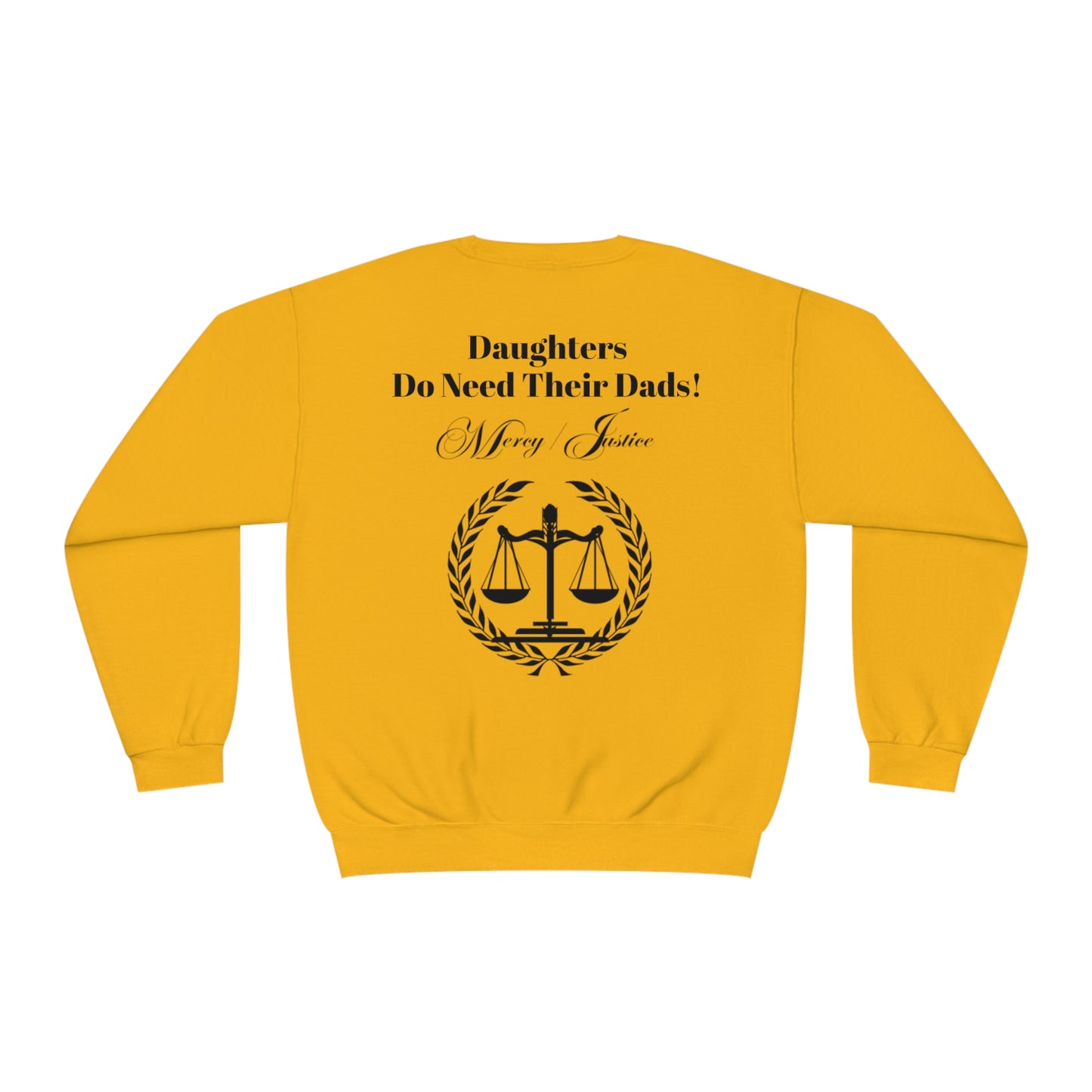 Black Lettering Mercy/Justice Daughters Do Need Their Dads!  Unisex NuBlend® Crewneck Sweatshirt