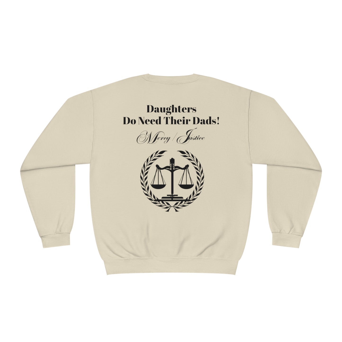 Black Lettering Mercy/Justice Daughters Do Need Their Dads!  Unisex NuBlend® Crewneck Sweatshirt