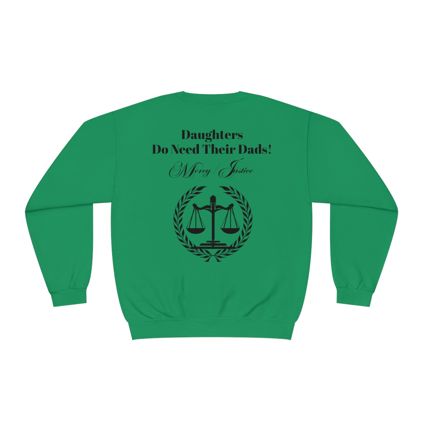 Black Lettering Mercy/Justice Daughters Do Need Their Dads!  Unisex NuBlend® Crewneck Sweatshirt