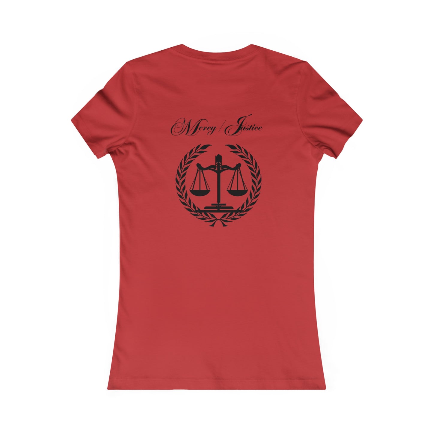 All Black Lettering Mercy/Justice Women's Favorite Tee