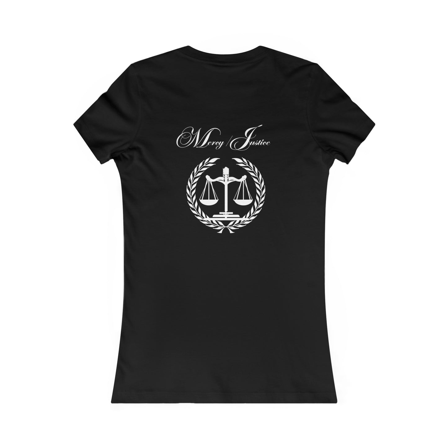 All White Lettering Mercy/Justice Women's Favorite Tee