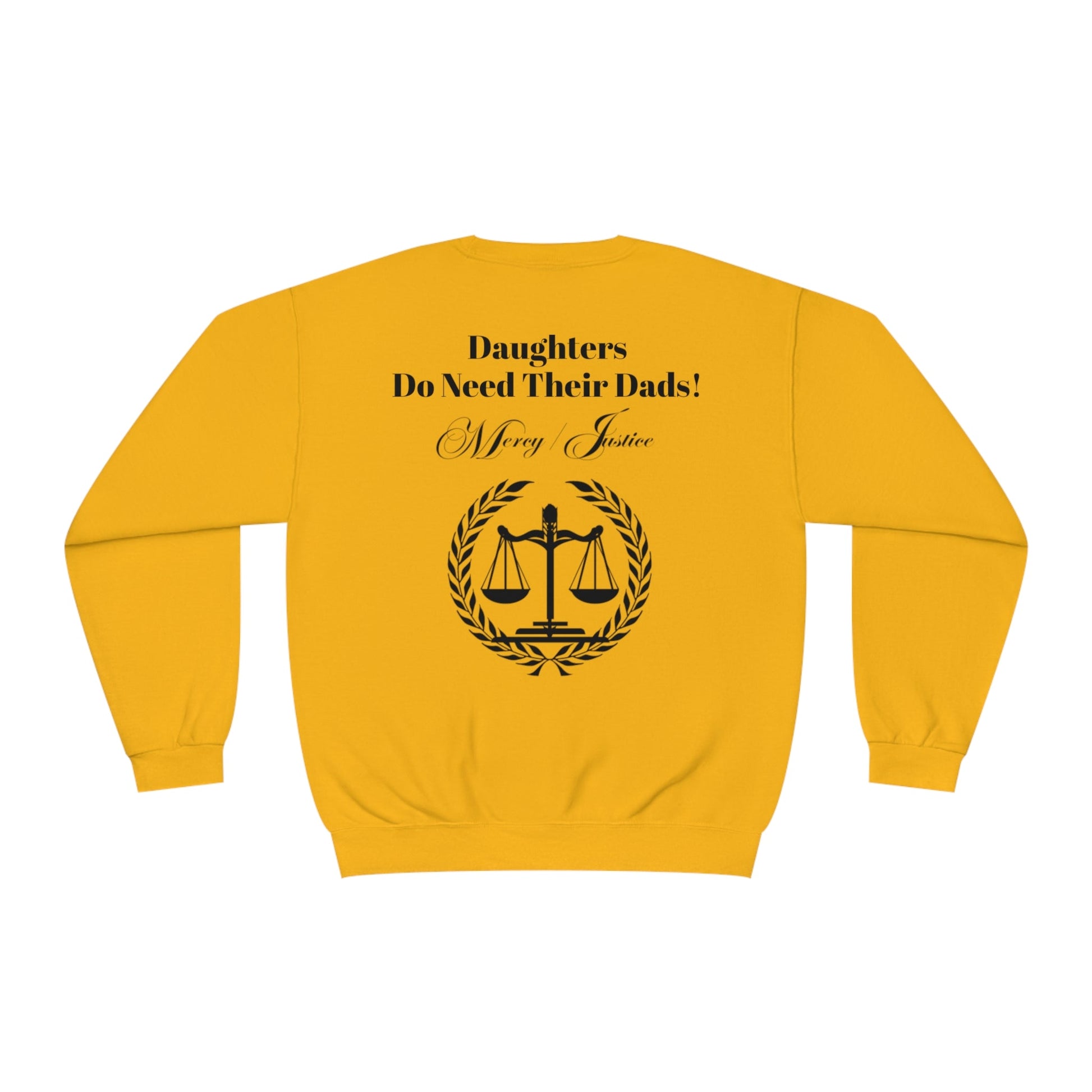 Black Lettering Mercy/Justice Daughters Do Need Their Dads! Unisex NuBlend® Crewneck Sweatshirt - criminaljusticereformationalliancestore.com