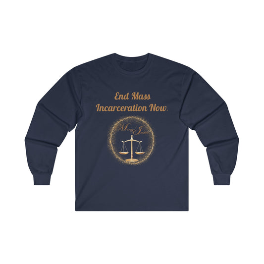 End Mass Incarceration! Unisex Ultra Cotton Long Sleeve Tee - criminaljusticereformationalliancestore.com