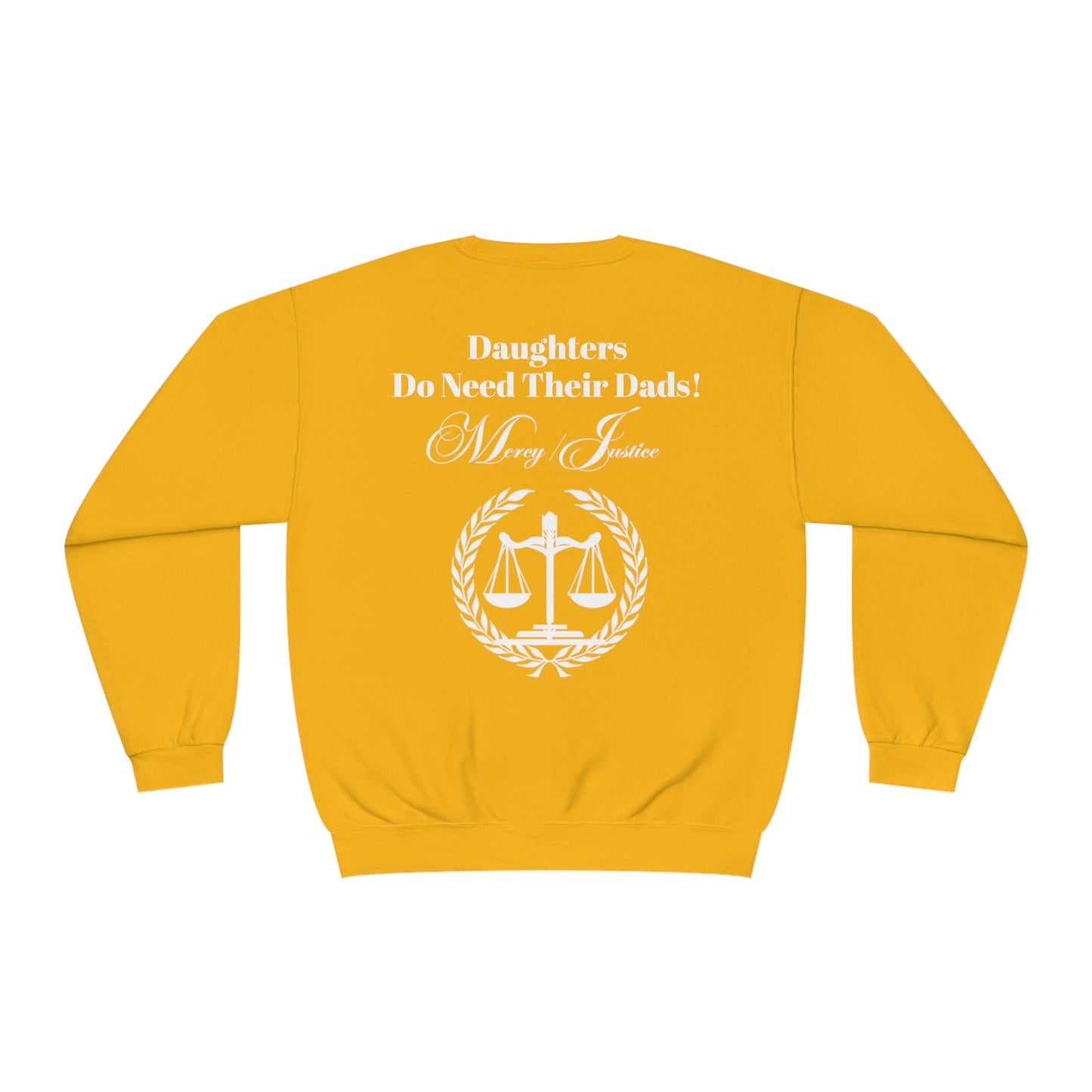 White Lettering Mercy/Justice Daughters Do Need Their Dads! Unisex NuBlend® Crewneck Sweatshirt - criminaljusticereformationalliancestore.com