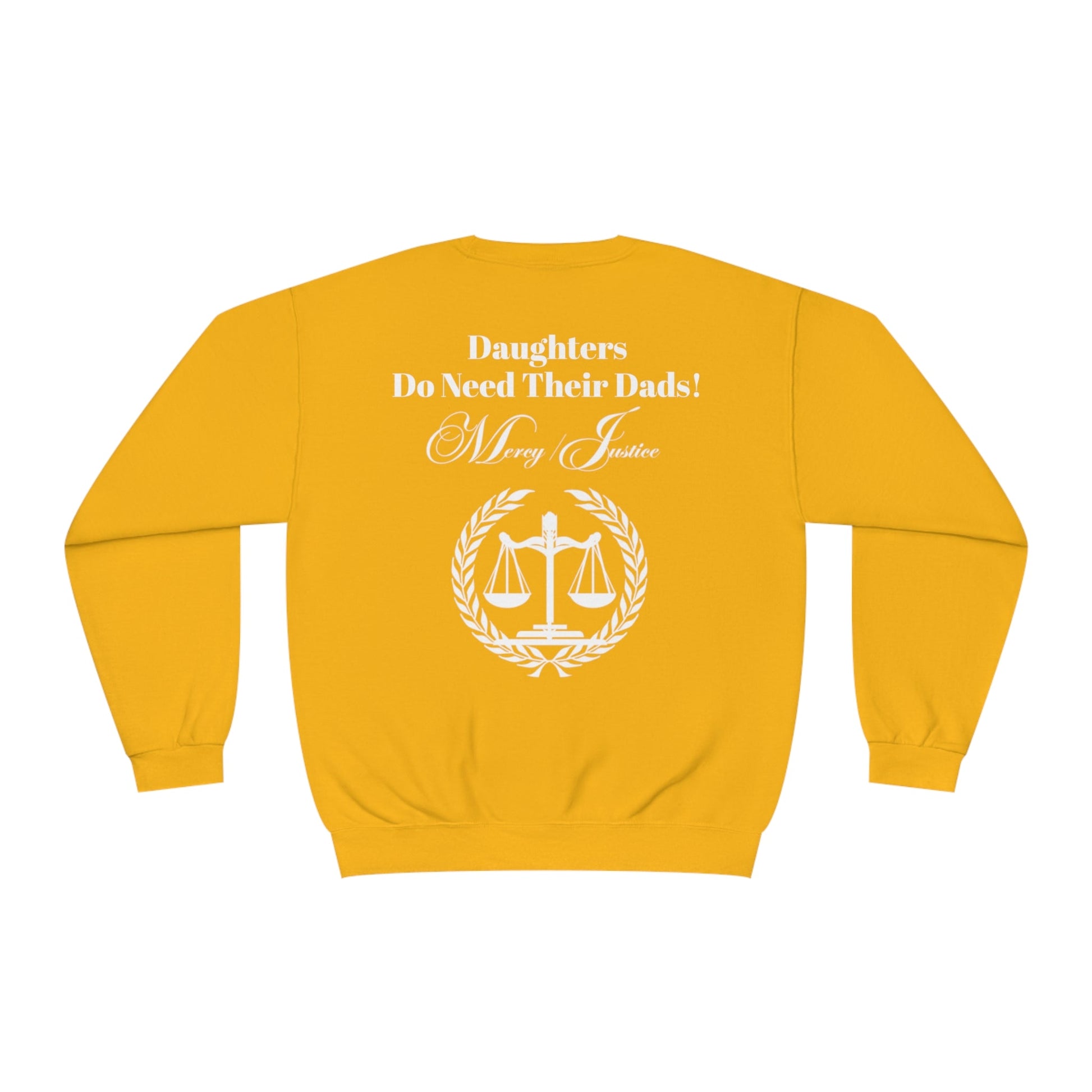 White Lettering Mercy/Justice Daughters Do Need Their Dads! Unisex NuBlend® Crewneck Sweatshirt - criminaljusticereformationalliancestore.com
