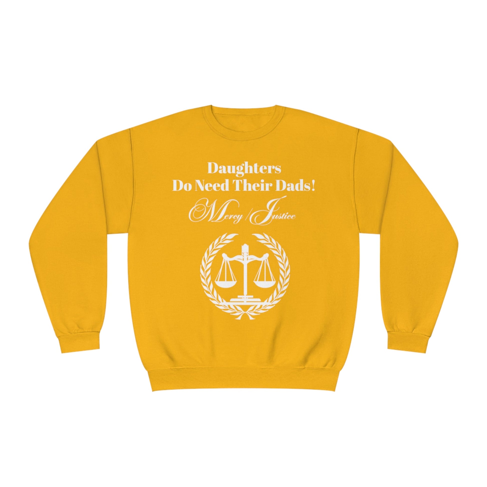 White Lettering Mercy/Justice Daughters Do Need Their Dads! Unisex NuBlend® Crewneck Sweatshirt - criminaljusticereformationalliancestore.com